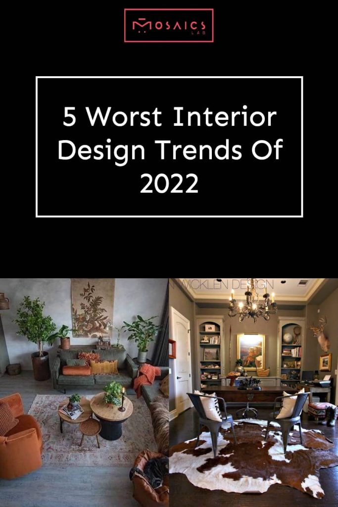 5 worst interior design trends of 2022